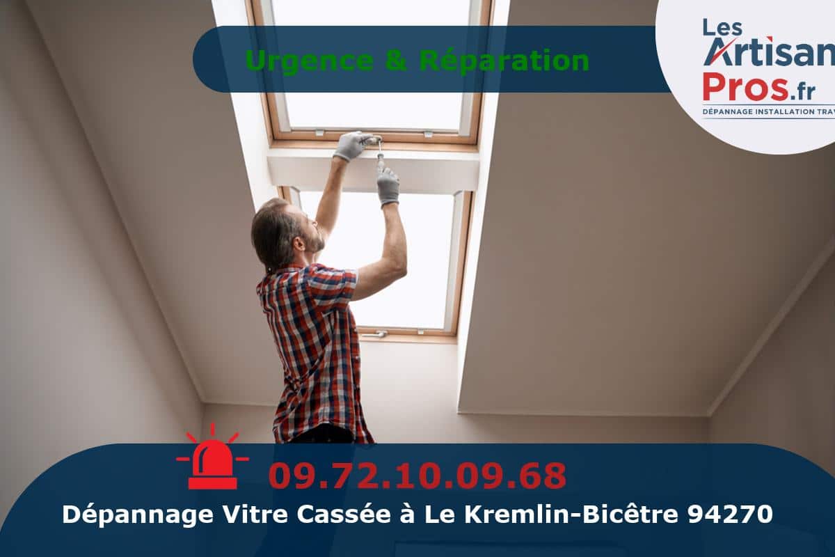 Dépannage de Vitrerie Le Kremlin-Bicêtre