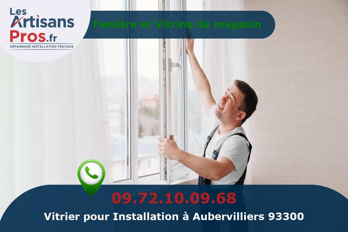 Installation de Vitrerie Aubervilliers