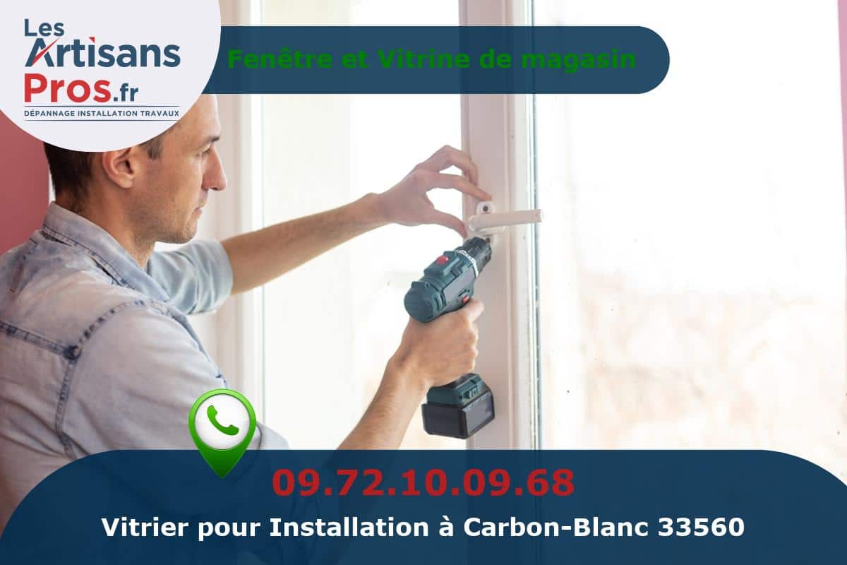 Installation de Vitrerie Carbon-Blanc