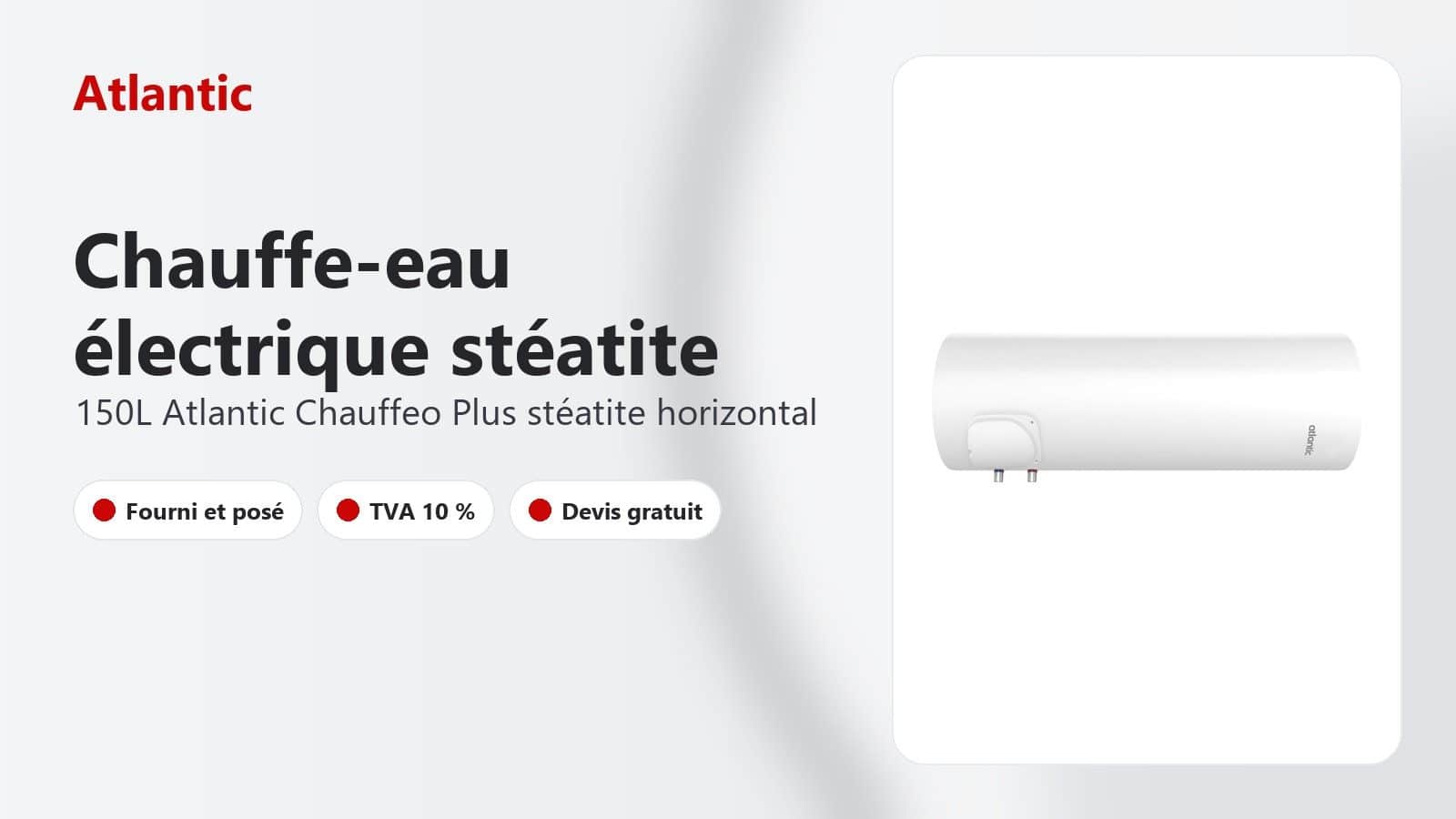 Chauffe-eau Atlantic Chauffeo Plus 150 L horizontal stéatite